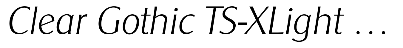 Clear Gothic TS-XLight Italic